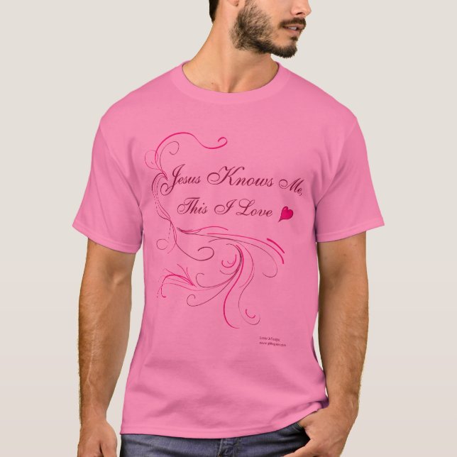 Unisex Basic-T, pink: "Jesus Knows Me, This I Love T-Shirt (Front)