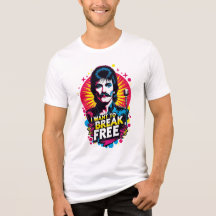 Unisex I Want to Break Free T-shirt