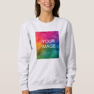 Unisex Sizing Upload Your Own Photo to Womens Sweatshirt