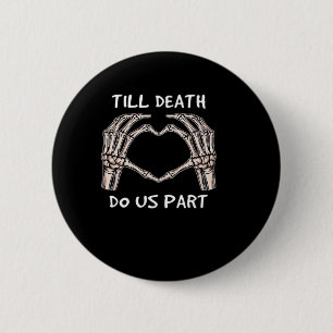 Unisex Til Death Do Us Part, Bride To Be, Bones, M 2 Inch Round Button