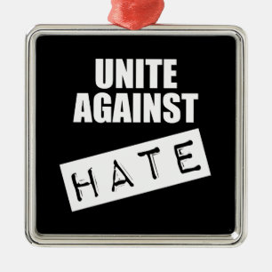 Unite Against Hate Metal Ornament