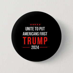 Unite To Put Americans First Trump 2025 Presidenti 2 Inch Round Button