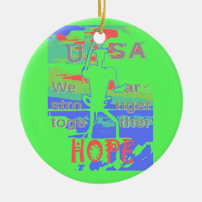 United in Hope: Stronger Together - Vibrant USA  Ceramic Ornament (Front)
