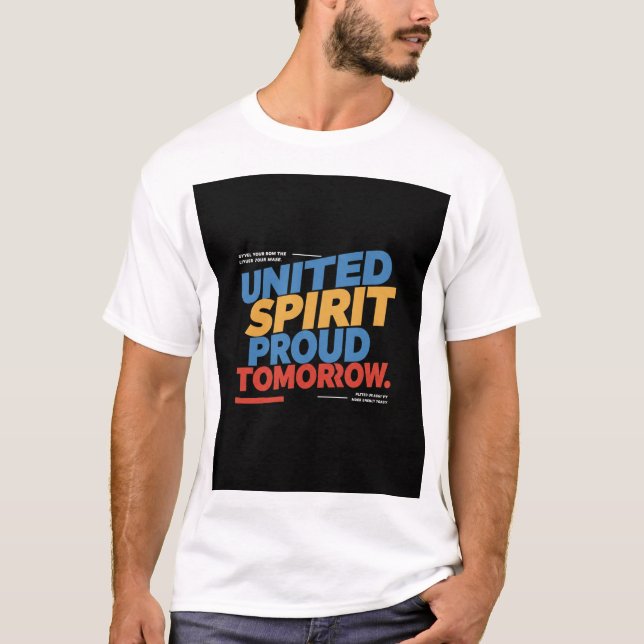 United Spirit Proud Tomorrow T-Shirt (Front)