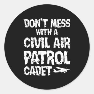 United States Don't Mess With A Civil Air Patrol C Classic Round Sticker