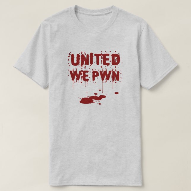 United We PWN T-Shirt (Design Front)