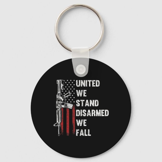 United We Stand Disarmed We Fall Gun Rights Americ Keychain (Front)