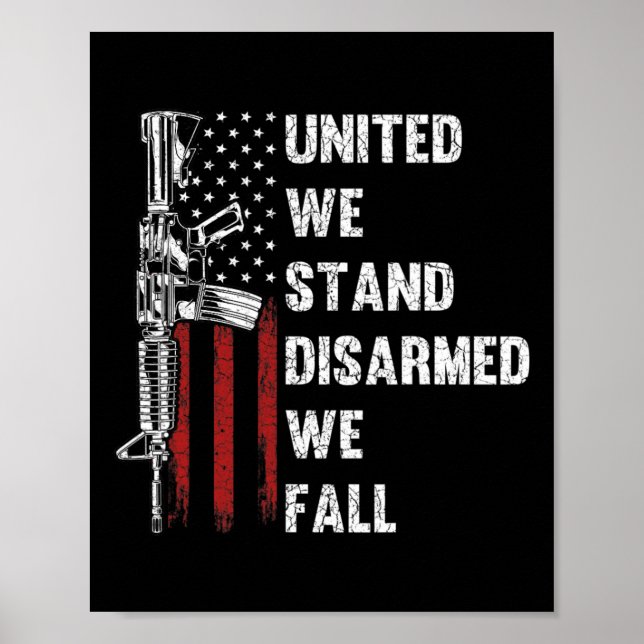 United We Stand Disarmed We Fall Gun Rights Americ Poster (Front)