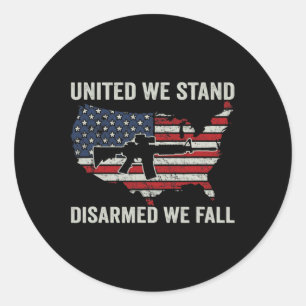 United We Stand Disarmed We Fall - Pro Guns USA Fl Classic Round Sticker