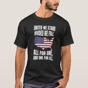 United We Stand Divided We Fall All For One, And O T-Shirt