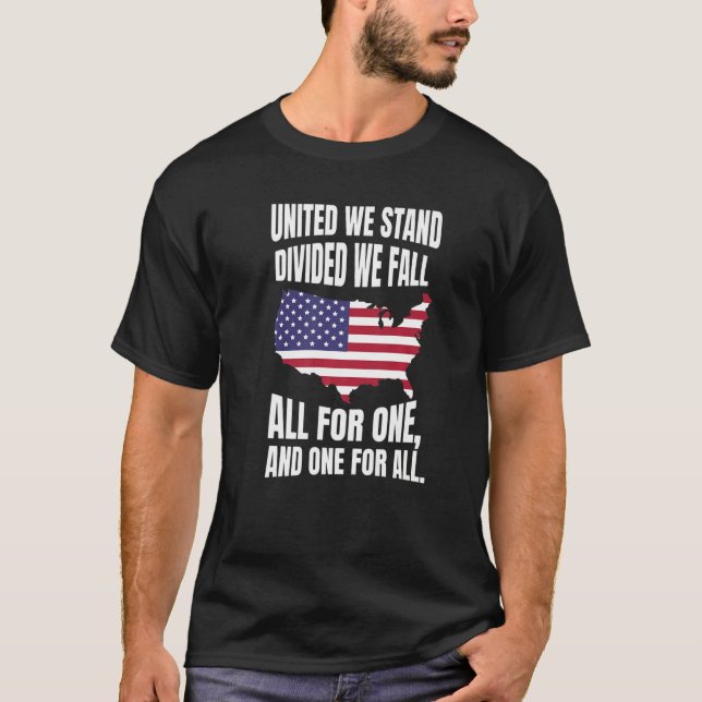United We Stand Divided We Fall All For One, And O T-Shirt (Front)