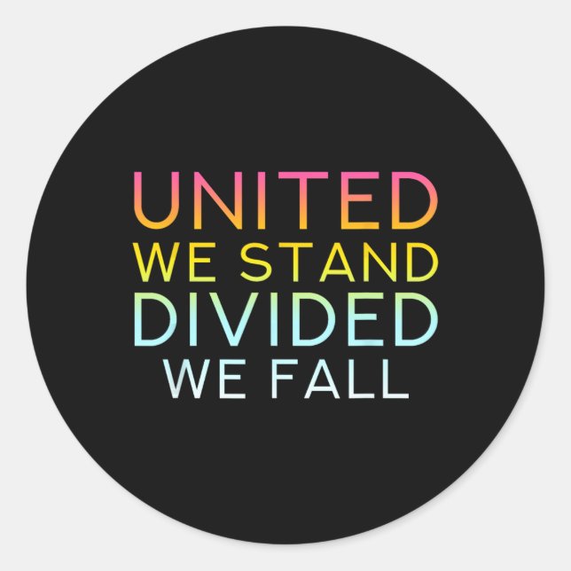 United We Stand Divided We Fall - Community Love Q Classic Round Sticker (Front)