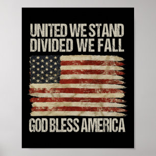 United We Stand Divided We Fall God Bless America  Poster
