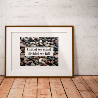 United we stand divided we fall saying poster 