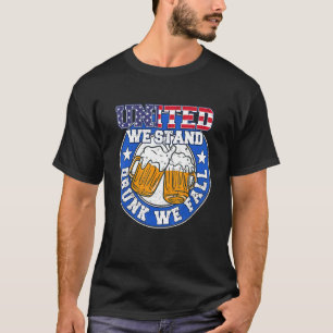 United We Stand Drunk We Fall  USA 4th Of July Dri T-Shirt