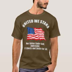 United We Stand One Nation Under God T-Shirt