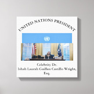 #UNITEDNATIONSPRESIDENT DR. #LAURAHCASTILLOS ESQ. CANVAS PRINT