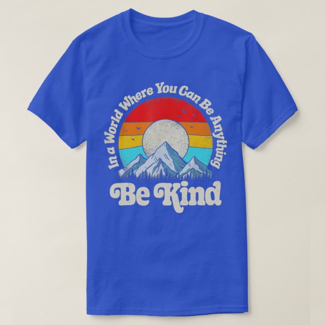 Unity Day In A World Where You Can Be Anything Be  T-Shirt (Design Front)