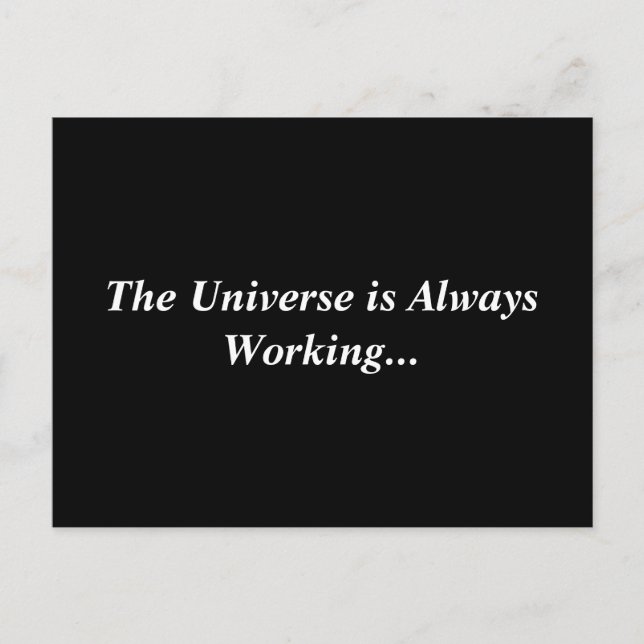 Universe is Always Working Postcard (Front)