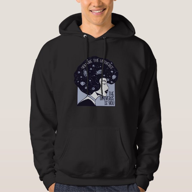 Universe is you motivational quote hoodie (Front)
