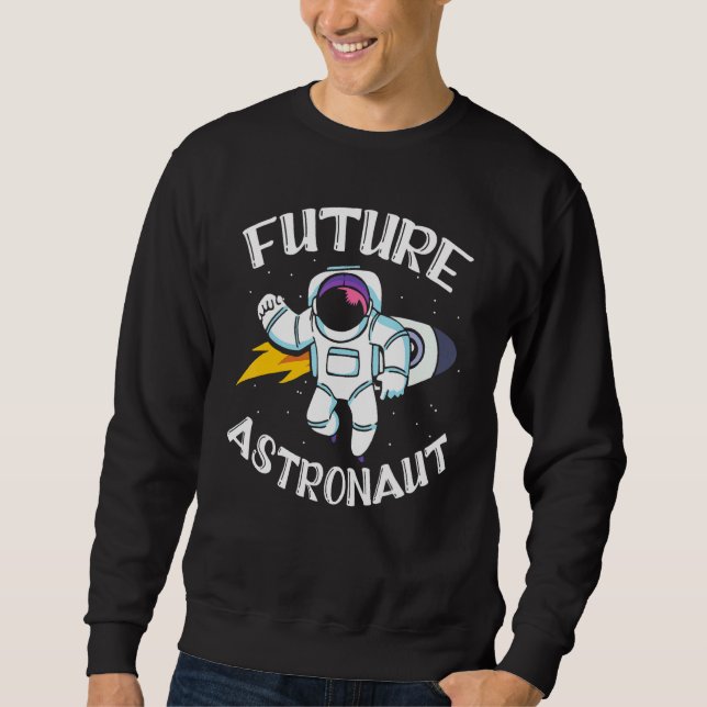 Universe Rocket Outer Space Science Galaxy Future  Sweatshirt (Front)