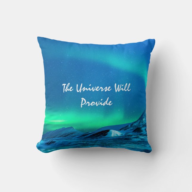 Universe Will Provide Aurora Northern Lights Throw Pillow (Front)