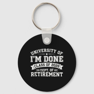 University Of Done Retirement Graduation 2026 Keychain