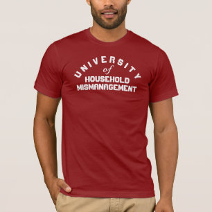 University of Household Mismanagement Graphic T-Shirt