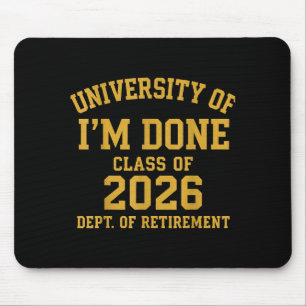 University Of I'm Done Retirement Funny Career Gra Mouse Pad