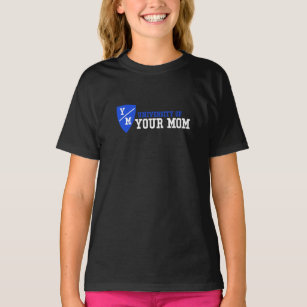 University of Your Mom Embroidered  T-Shirt