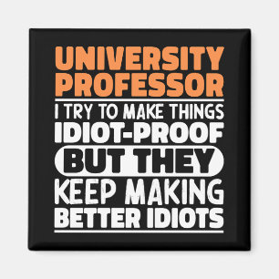 University Professor I Try To Make Things Funny Magnet
