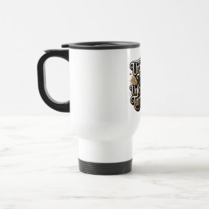 Unknown Today, Unforgettable Tomorrow Travel Mug