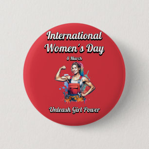 Unleash Girl Power. International Women's Day. 2 Inch Round Button