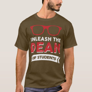 Unleash The Dean Of Students T-Shirt