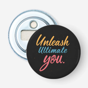 Unleash Ultimate You Bottle Opener
