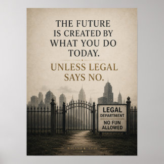 Unless Legal Says No Corporate Office Humour Poster