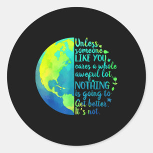 Unless Someone Like You Cares A Whole Awful Lot Ea Classic Round Sticker