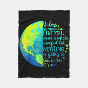 Unless Someone Like You Cares A Whole Awful Lot Ea Fleece Blanket