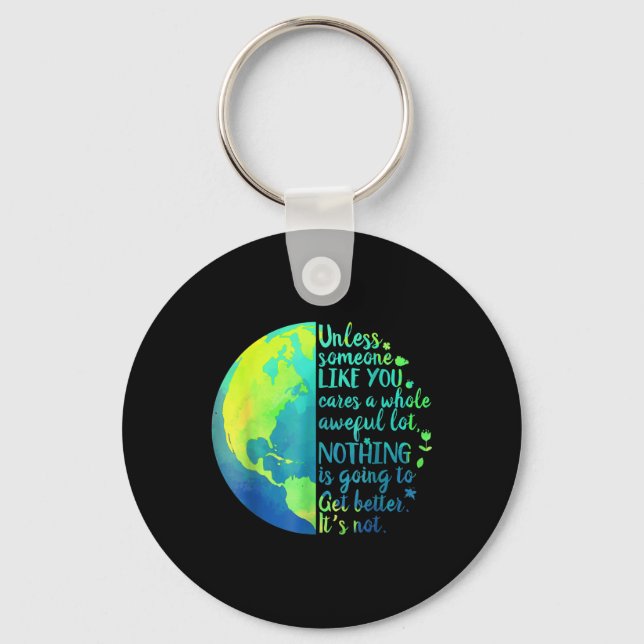 Unless Someone Like You Cares A Whole Awful Lot Ea Keychain (Front)