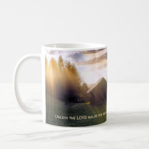 UNLESS THE LORD BUILDS THE HOUSE Psalm 127:1 Coffee Mug