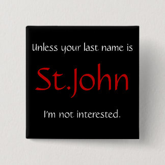 Unless you're last name is St.John... 2 Inch Square Button
