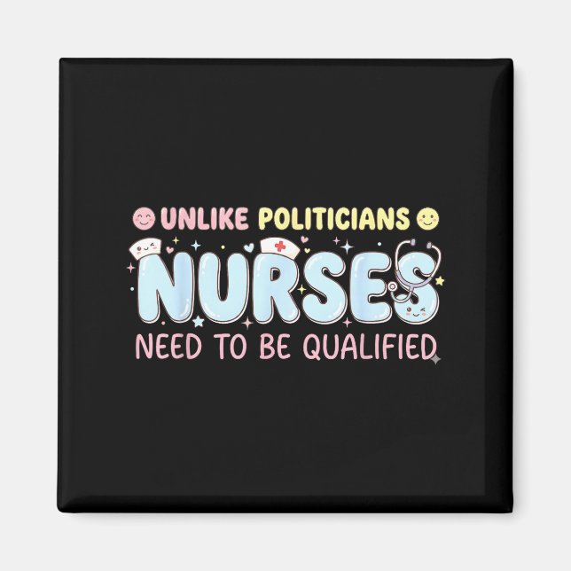 Unlike Liticians Nurses Need To Be Qualified Quote Magnet (Front)