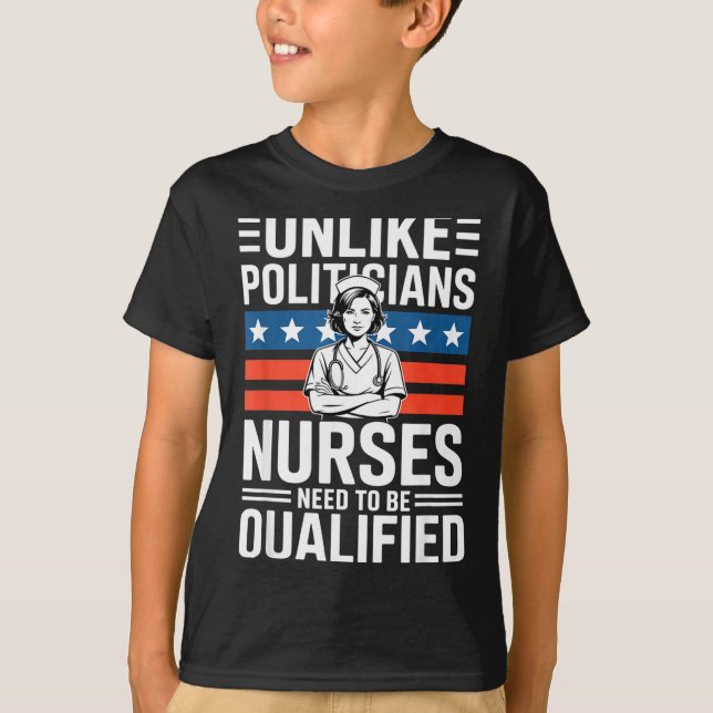 Unlike Liticians Nurses Need To Be Qualified Sarca T-Shirt (Front)