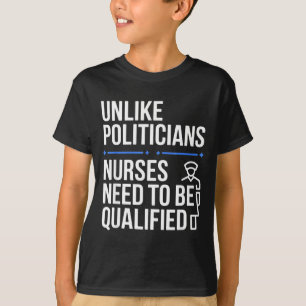 Unlike Liticians Nurses Need To Be Qualified Sarca T-Shirt