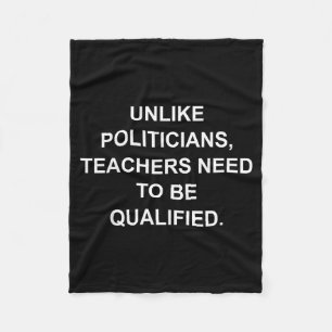 Unlike Liticians Teachers Need To Be Qualified Fleece Blanket