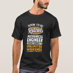 Unlimited Weekends Retired Mechanical Engineer T-Shirt