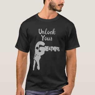 Unlock Your Greatness T-Shirt