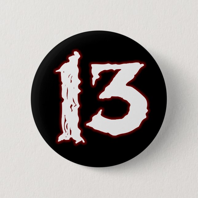 UNLUCKY NUMBER 13! 2 INCH ROUND BUTTON (Front)
