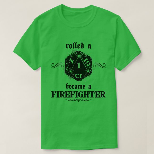 Unlucky Roll Firefighter T-Shirt (Design Front)