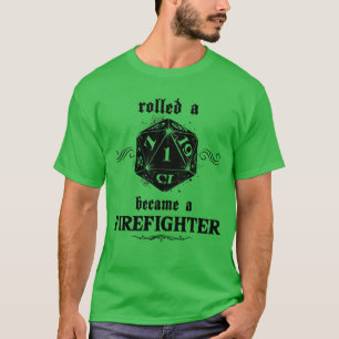 Unlucky Roll Firefighter T-Shirt